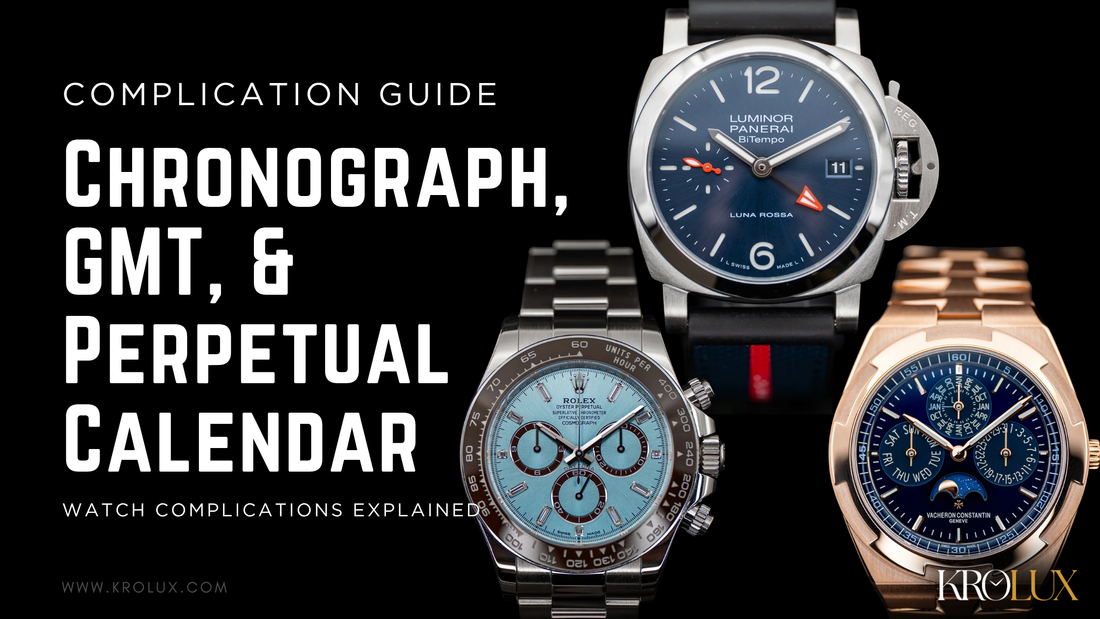 Watch Complications Explained: Chronograph, GMT, and Perpetual Calendar