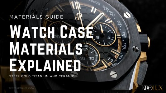 Watch Case Materials Explained: Steel, Gold, Titanium, and Ceramic